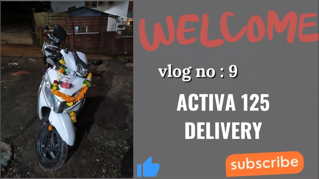 VLOG : 9 HONDA ACTIVA 125 DELIVERY