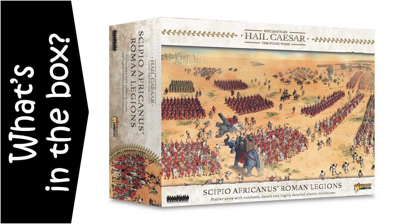 Scipio Africanus’ Roman Legions - Hail Caesar Epic Battles:- Unboxing & Review
