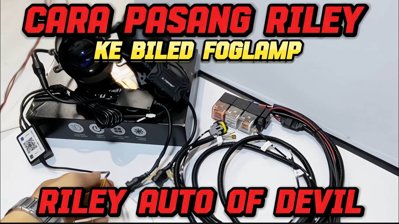 CARA PASANG RILLEY SET AUTO OF DEVIL KE BILED FOGLAMP. 