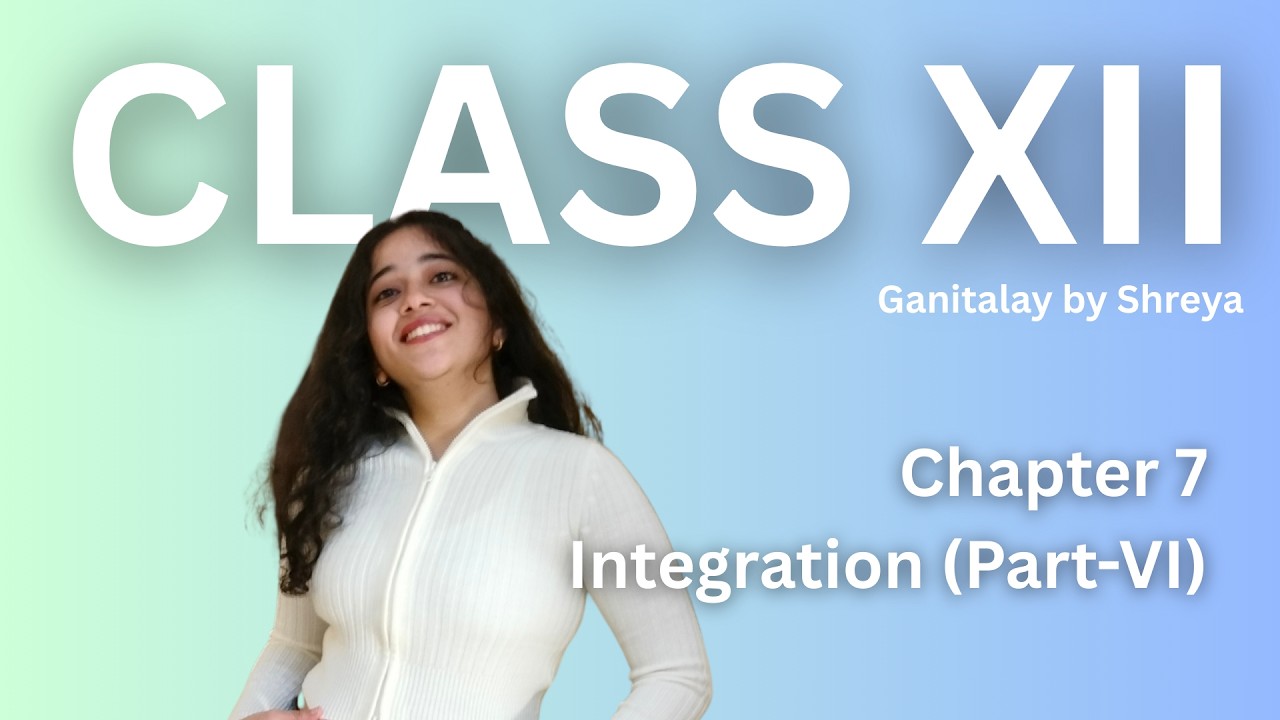 Ch-7 Integration | class 12 NCERT (Part 6)