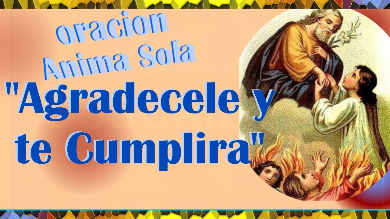 ORACION de AGRADECIMIENTO al ANIMA SOLA 🙏🙏🙏