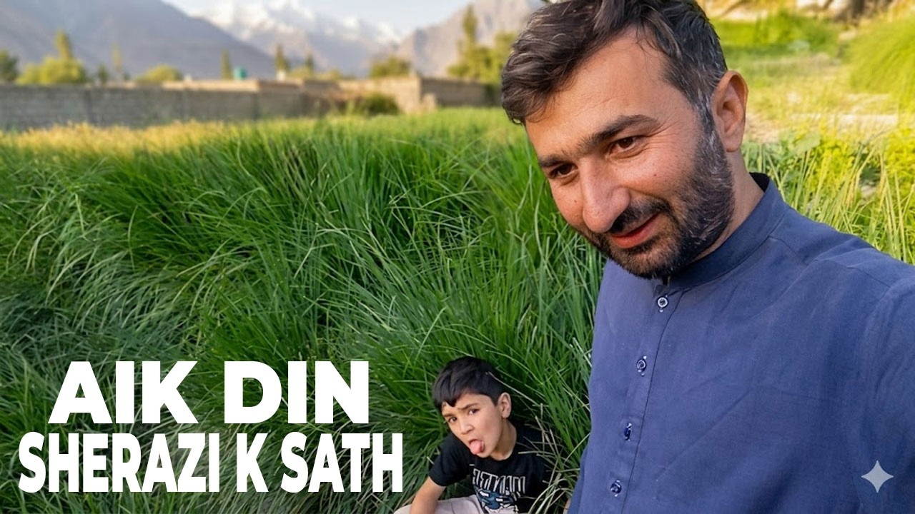 1 Din Famous Baltistani Youtubers Shirazi & Muskan Kay Sath | Azam Munir @shirazi786