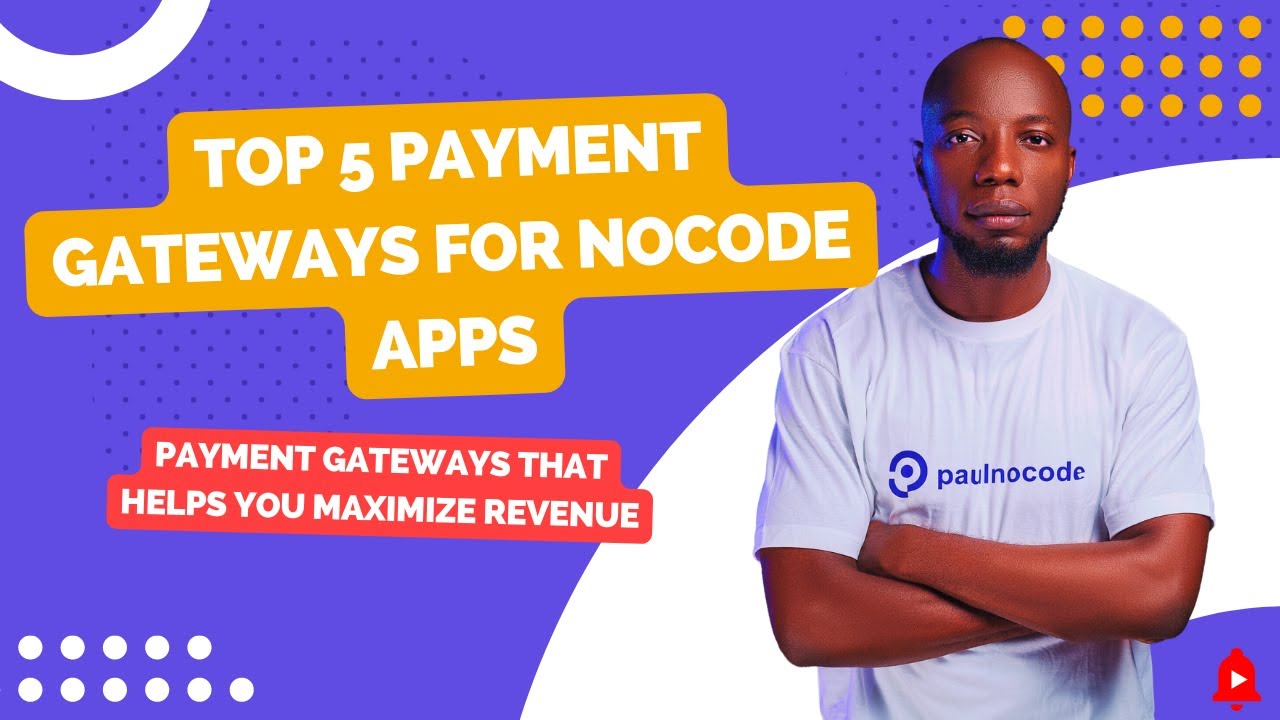 Maximize revenue with these top 5 payment gateways for nocode apps