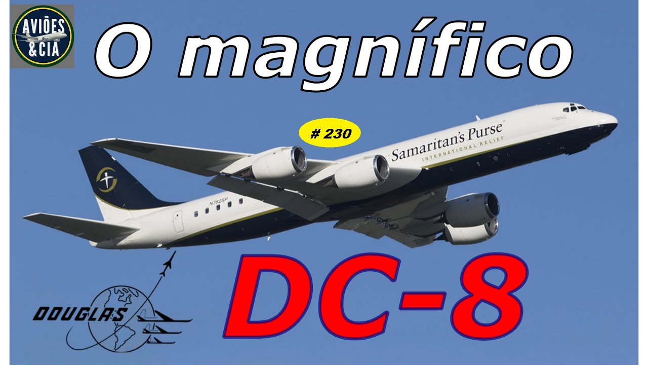 Douglas DC 8 o magnífico !!   VÍDEO #230