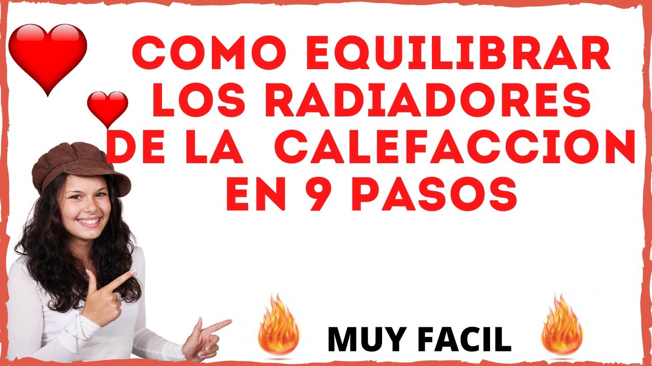 Como equilibrar RADIADORES CALEFACCION en 9 PASOS | Conseguir que calienten todos los radiadores