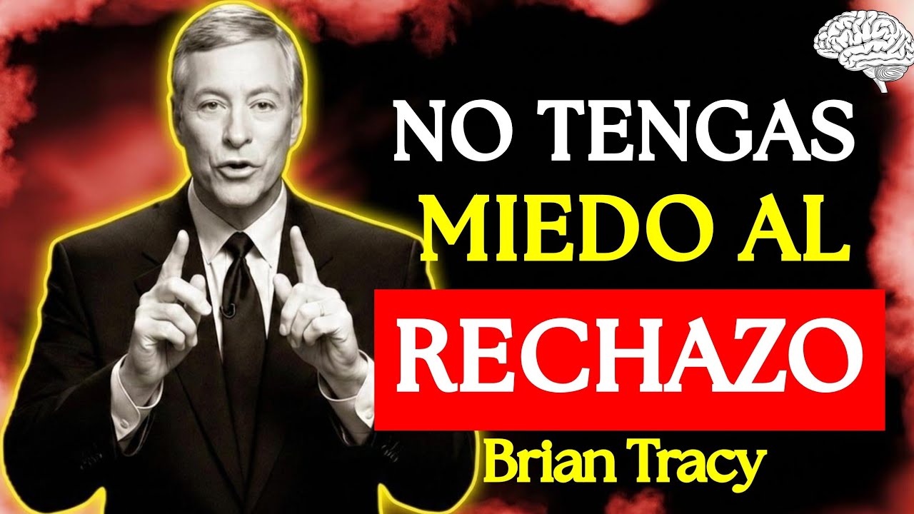 CONVIERTE el Rechazo en tu Mayor FORTALEZA 🧠 | Brian Tracy 