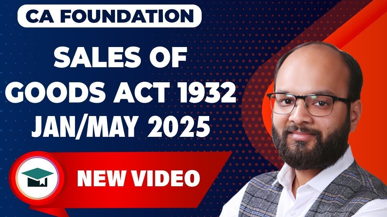 Sales of Goods Act 1930 | CA Foundation Jan/May 25 Business Law Chapter - 2 | Chandan Poddar | ICAI