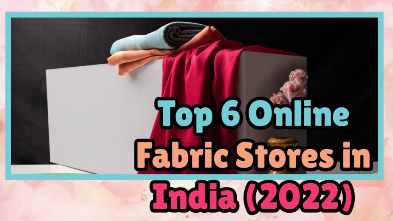 TOP 6 ONLINE FABRIC STORES IN INDIA (2022) | ☀️RDSHINZ