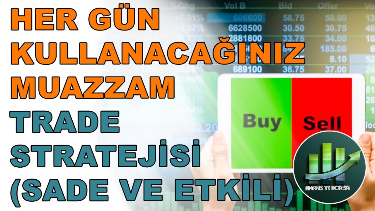 BORSADA AL-SAT STRATEJİSİ ( G&uuml;nl&uuml;k Kullanımda En Etkili Al-Sat Y&ouml;ntemi ) Trade Stratejileri