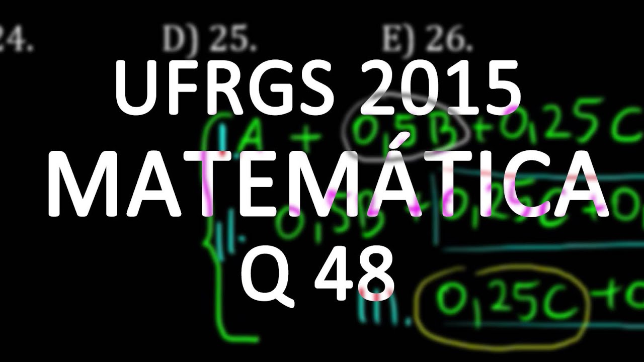 Correção UFRGS 2015 Matemática questão 48