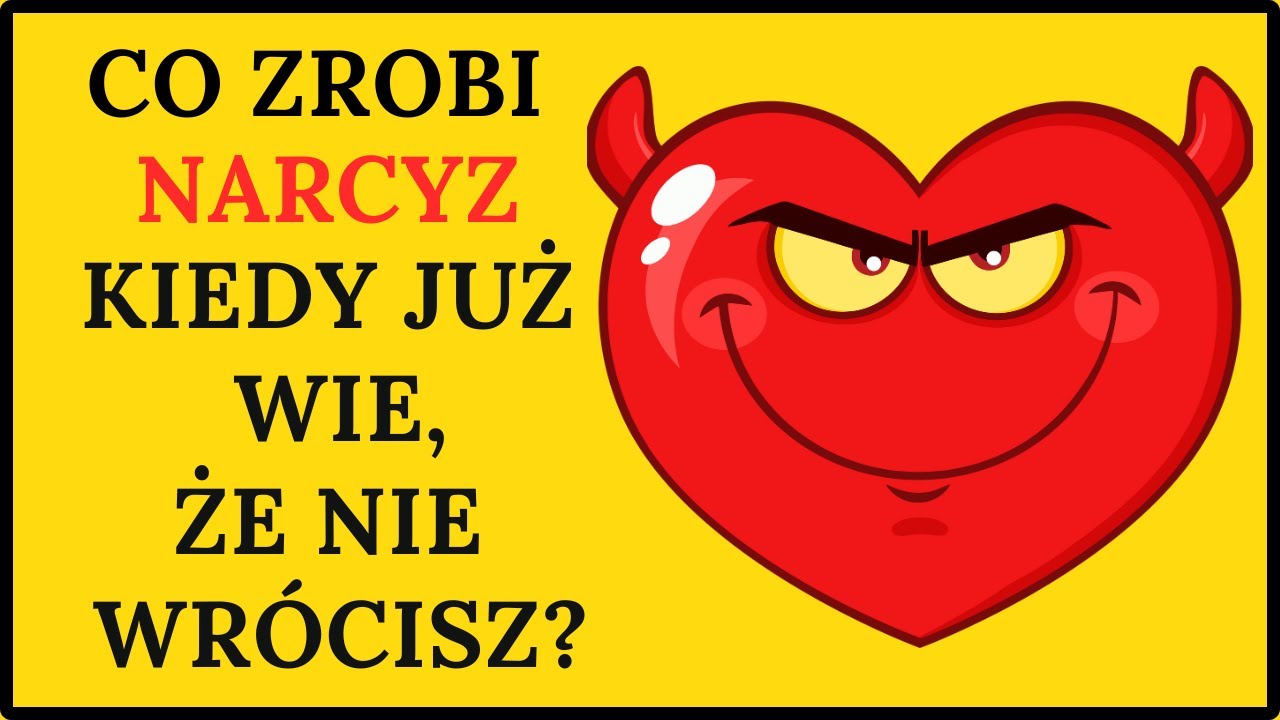 NIE WRACASZ DO NARCYZA? Na jakie zachowania narcyza musisz się przygotować?