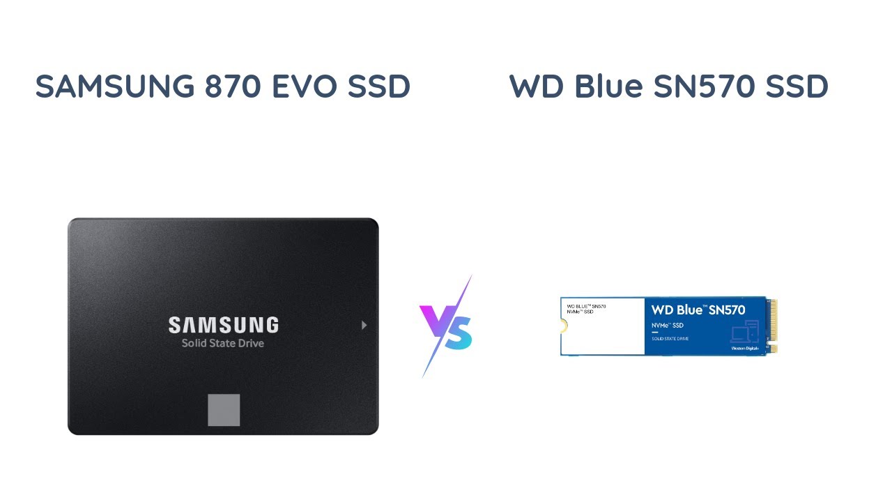 Samsung 870 EVO vs WD Blue SN570: Which SSD to choose?