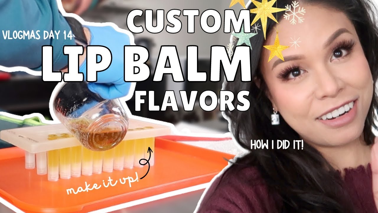 Create YOUR OWN LIP BALM FLAVOR! Our lip balm flavor inspirations… | vlogmas day 14