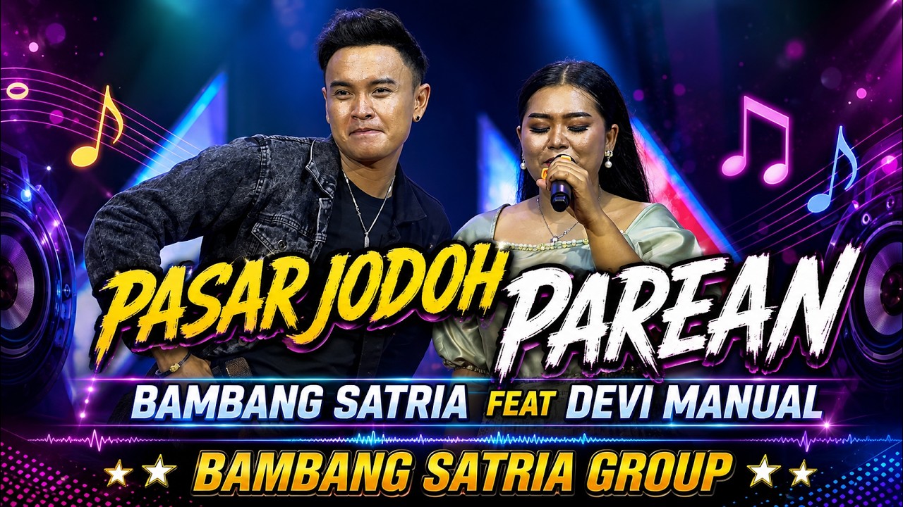 Pasar Jodoh Parean || Bambang Satria Feat Devi Manual