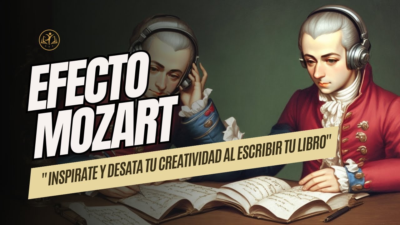M&uacute;sica cl&aacute;sica para INSPIRARTE y desatar tu CREATIVIDAD al escribir tu libro 🎵 / Efecto Mozart