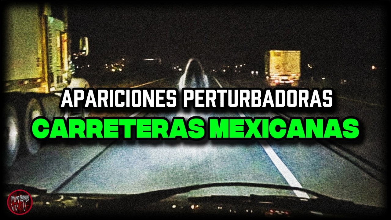 LAS APARICIONES MAS ESCALOFRIANTES GRABADAS en CARRETERAS MEXICANAS