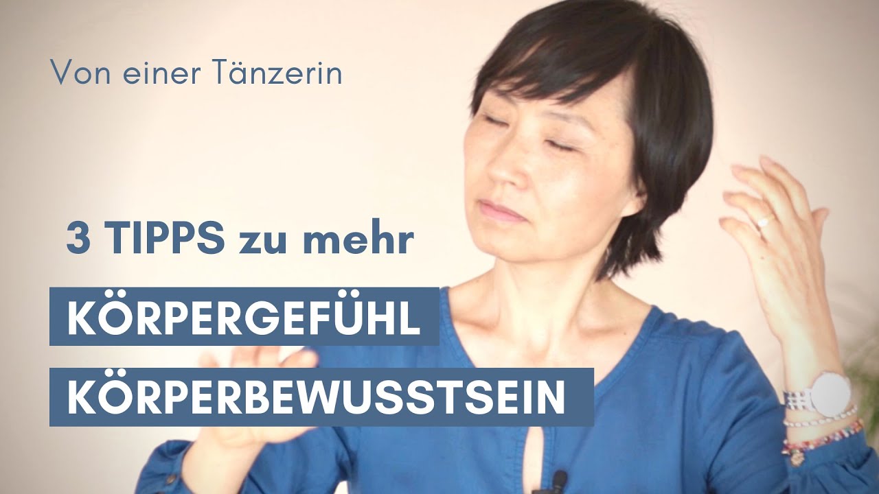 3 Tipps für mehr Körpergefühl // Hiekyoung Blanz