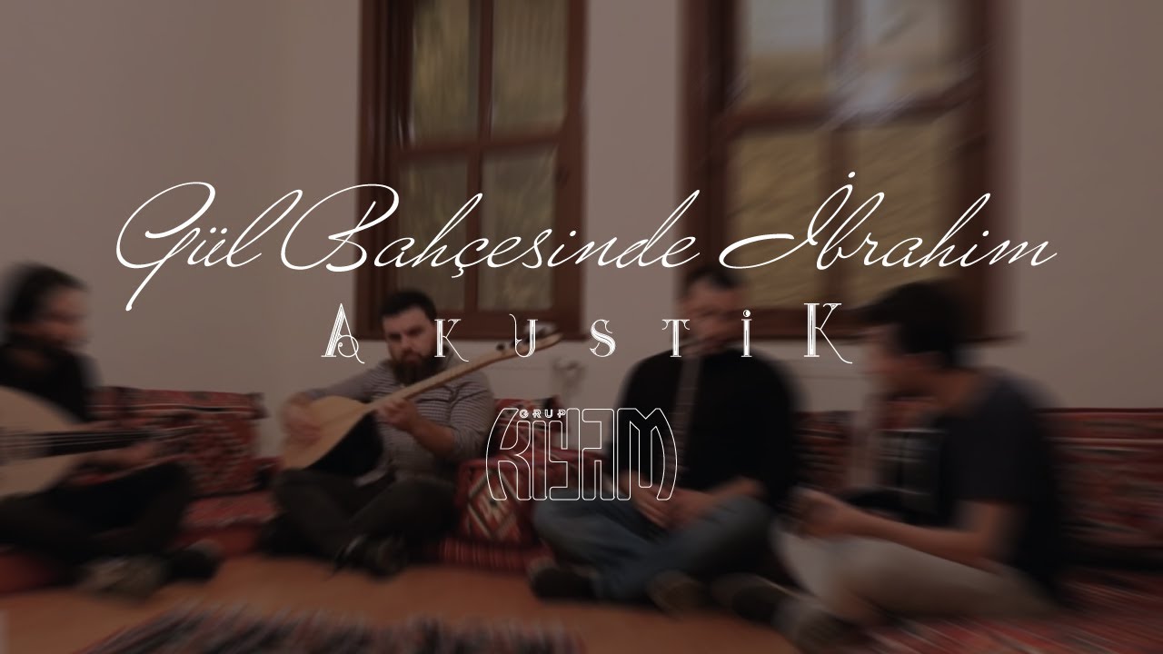 Gül Bahçesinde İbrahim / Grup Kıyam / #KıyamAkustik