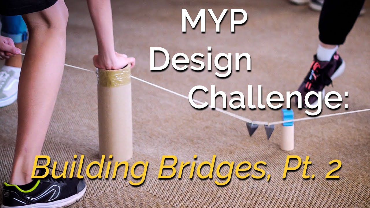 MYP Design at AISM - Bridge Building, Part 2 🌉