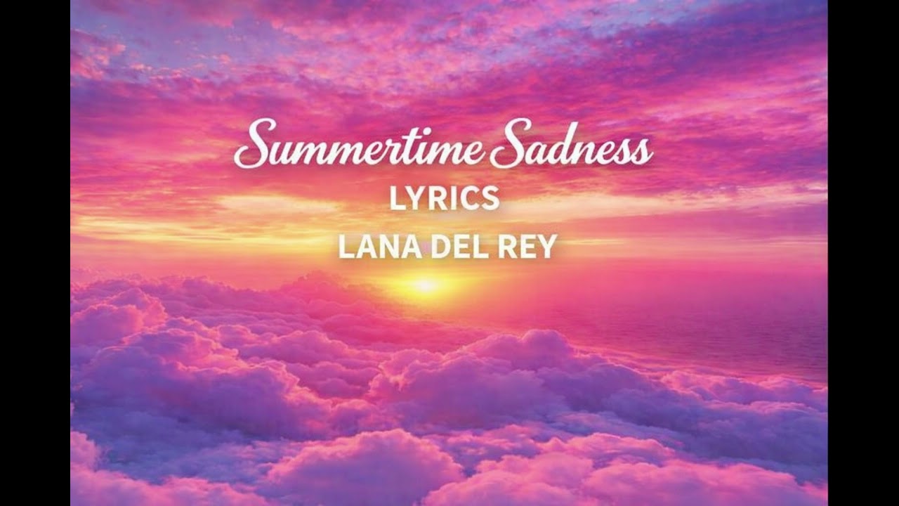 Lana Del Rey – Summertime Sadness | Lyrics