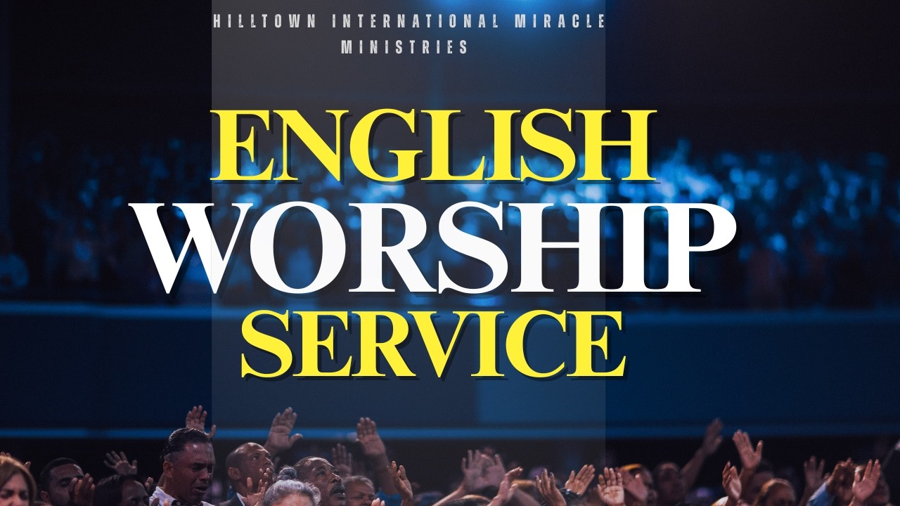 🔴LIVE | English Worship Service | Hilltown International Miracle Ministries