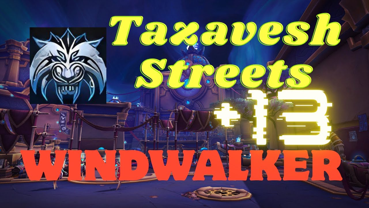 Tazavesh Streets +13 | Windwalker Monk Conduit Build