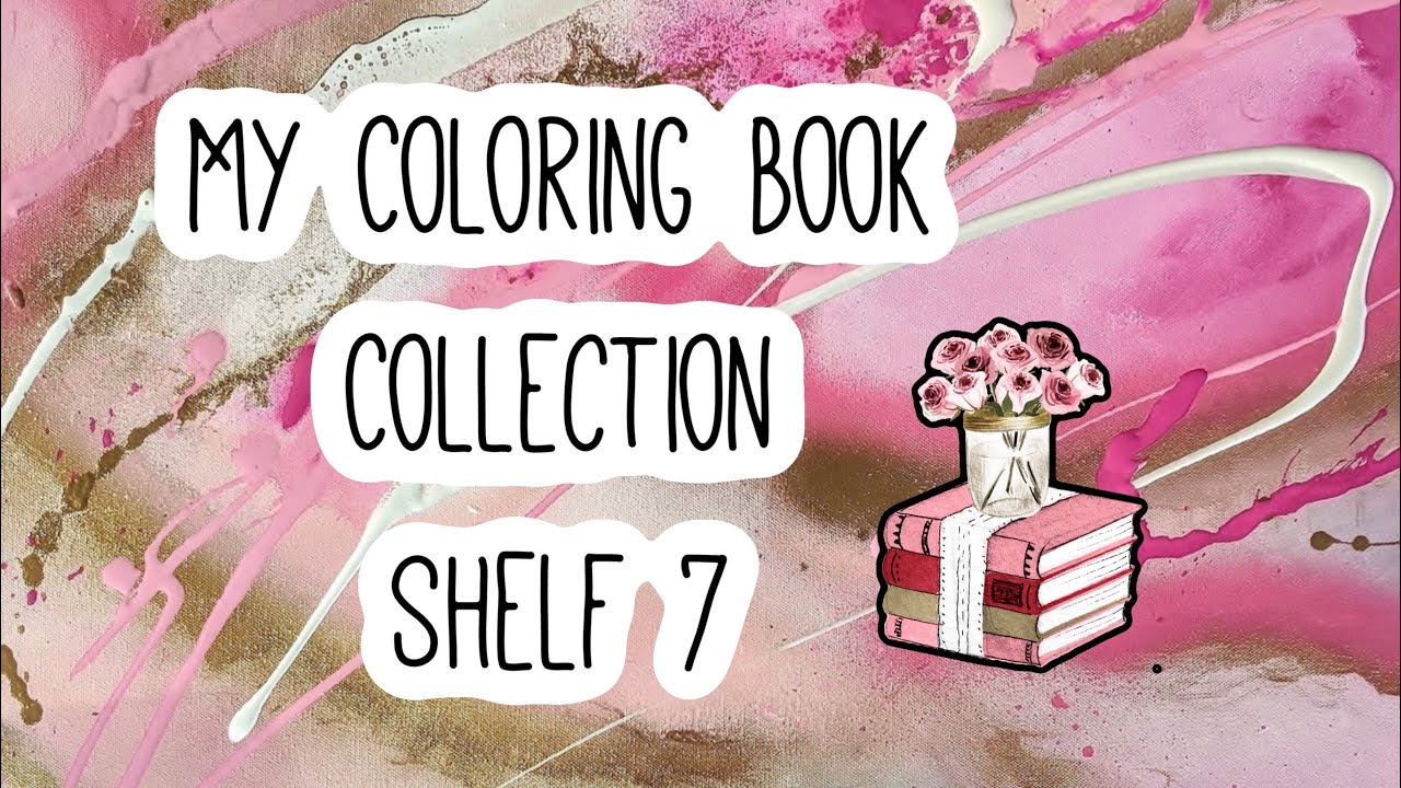 Coloring Book collection / Shelf 7