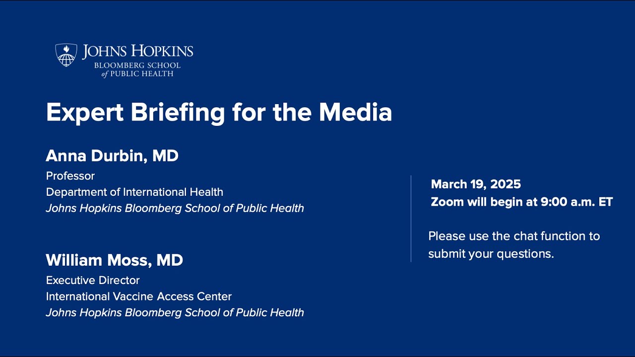 Johns Hopkins Bloomberg School of Public Health Expert Media Briefing on Vaccines | March 19, 2025