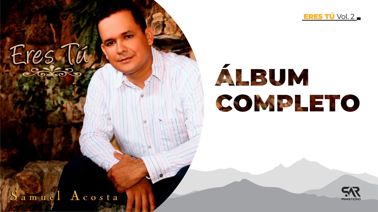 Samuel Acosta - Eres Tú (Álbum Completo)