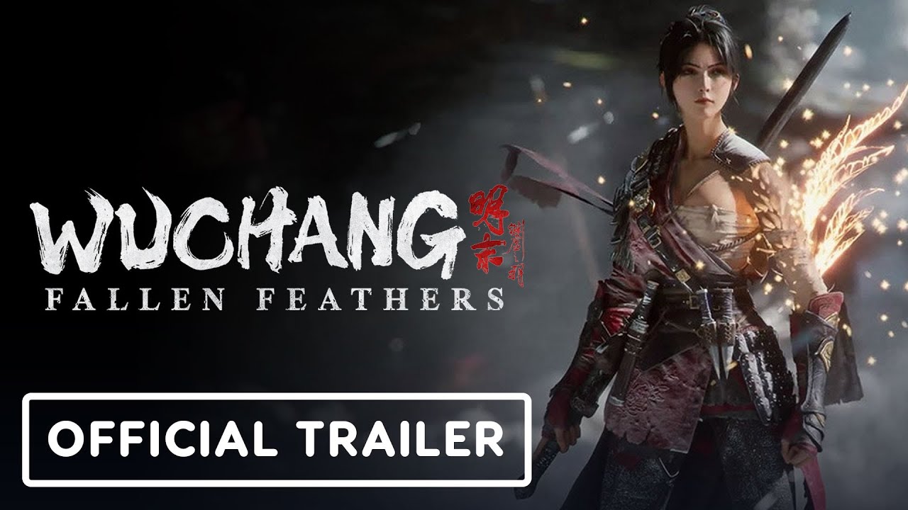 Wuchang: Fallen Feathers - Official Trailer