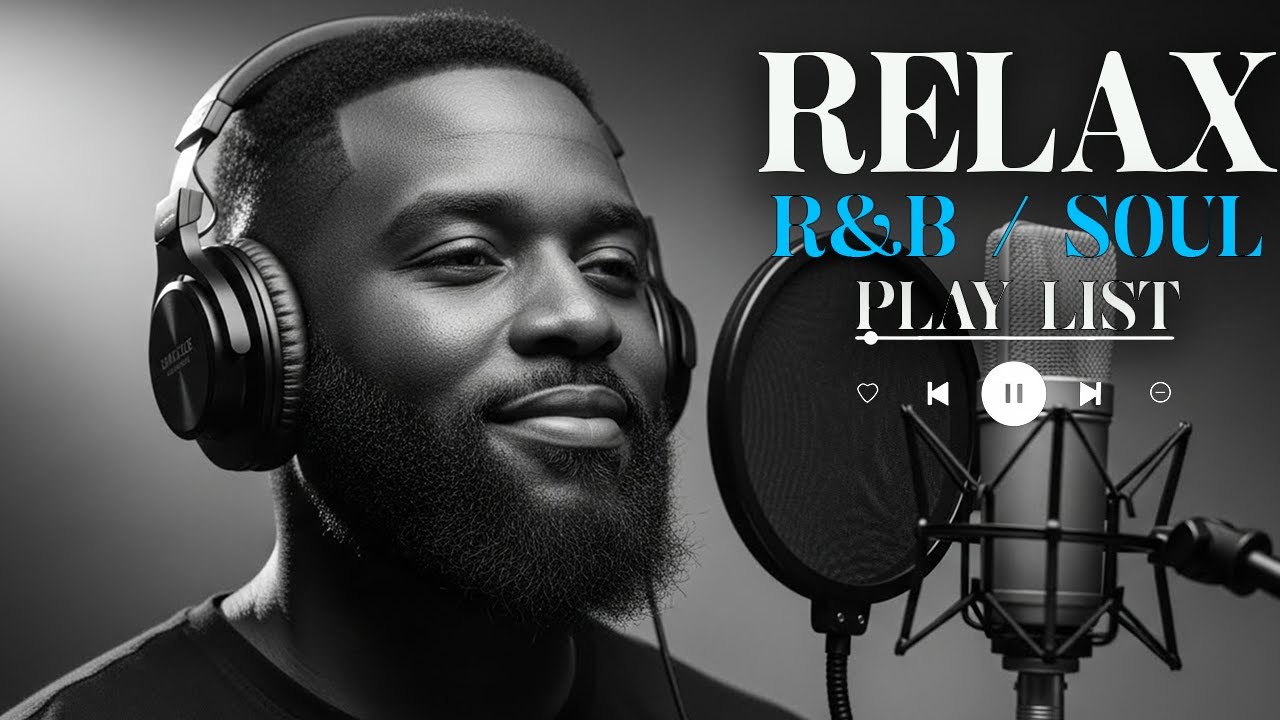 【R&B Soul】Chill & Unwind R&B Playlist &ndash; Smooth R&B Soul Vibes for Relaxing Moments