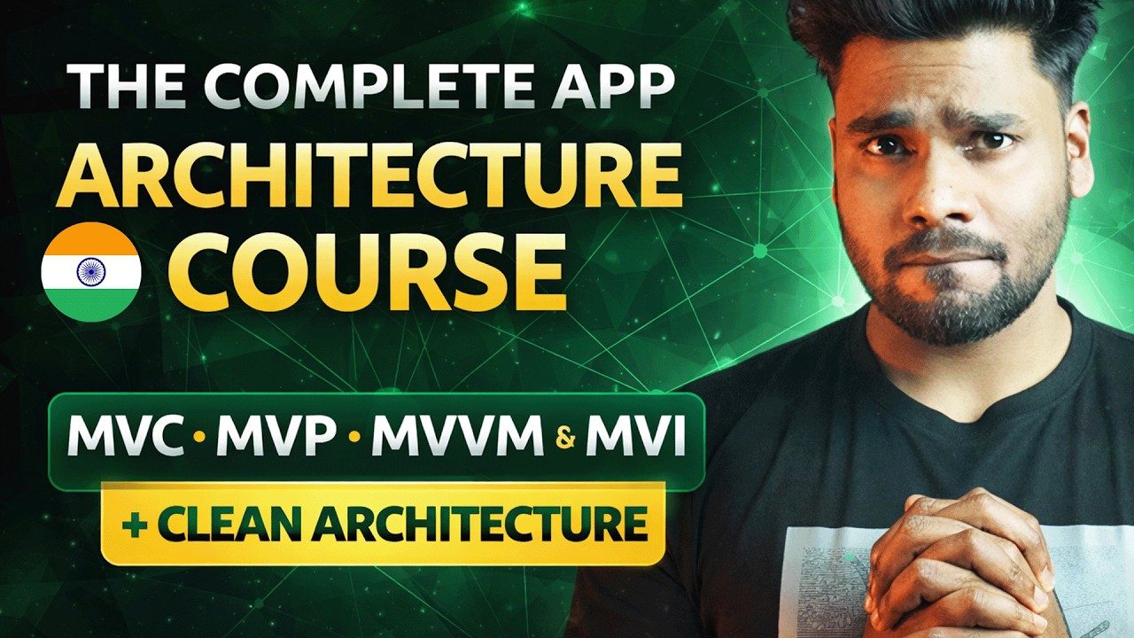 The Complete App Architecture Course in Hindi | MVC, MVP, MVVM, MVI and Clean Architecture