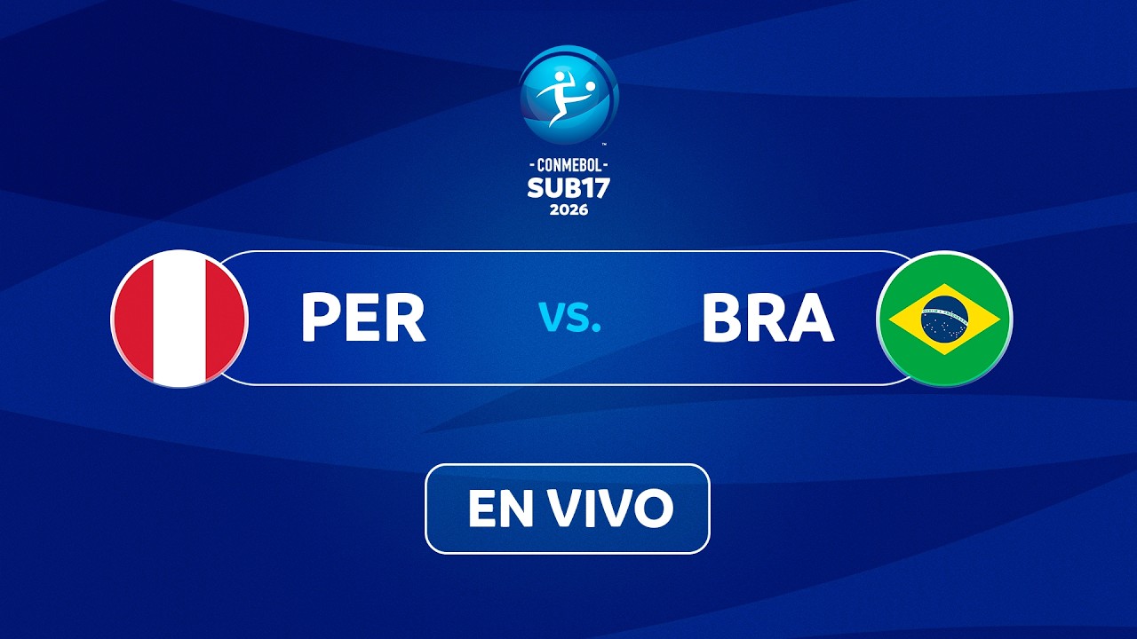 EN VIVO | PER&Uacute; vs. BRASIL | CONMEBOL SUB17 2026