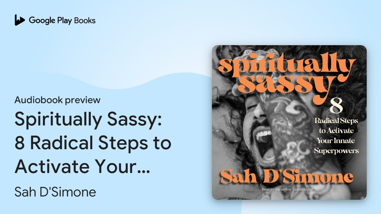 Spiritually Sassy: 8 Radical Steps to Activate… by Sah D'Simone · Audiobook preview