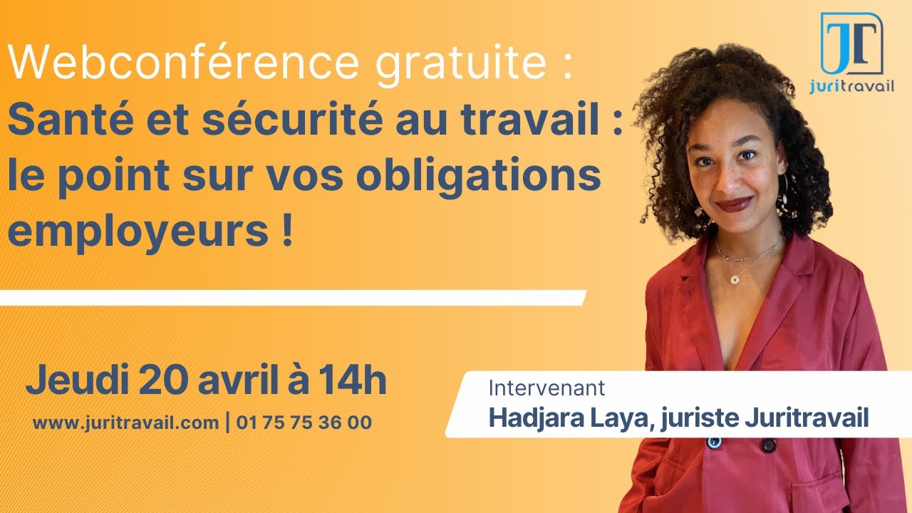 Santé et sécurité au travail : le point sur vos obligations employeurs ! - 20 Avril 2023