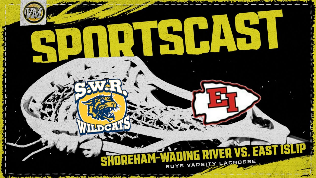SPORTSCAST | Shoreham-Wading River vs. East Islip | Boys Varsity Lacrosse | 4/6 | 12:30 PM