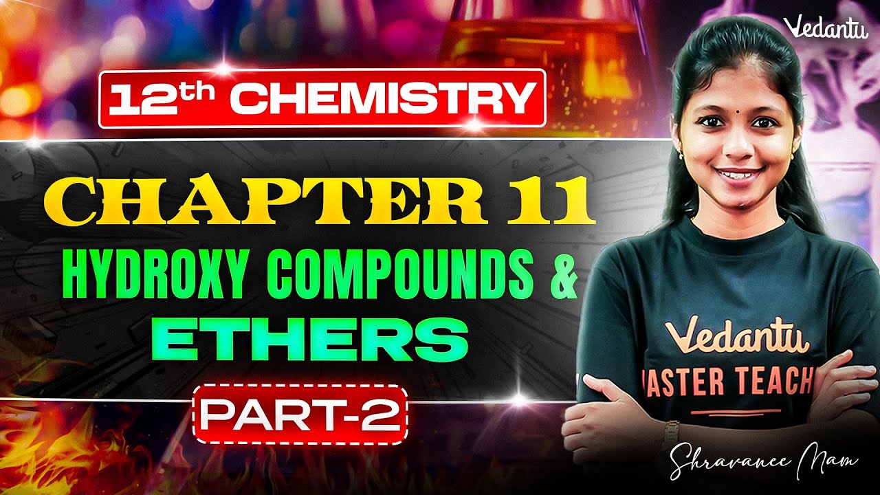 12th Chemistry | Chapter 11 Hydroxy Compounds & Ethers Part 2 | State Board | Shravanee Ma'am