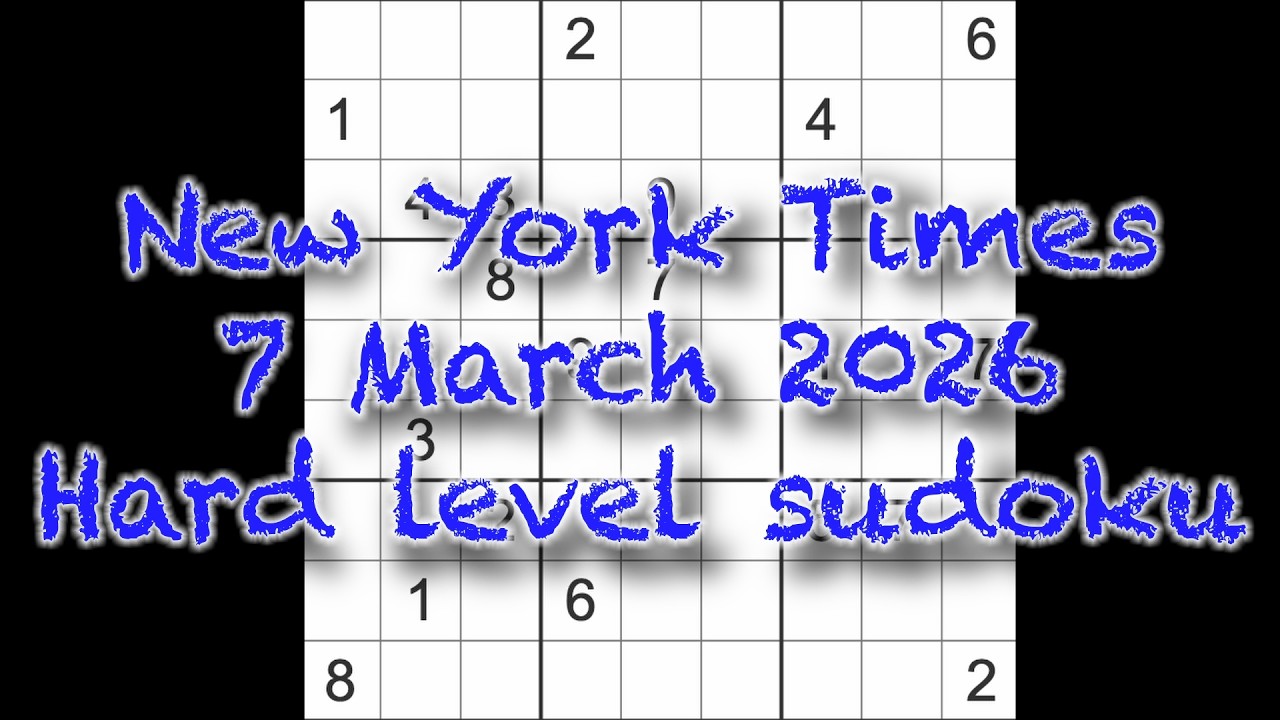 Sudoku solution – New York Times 7 March 2026 Hard level sudoku