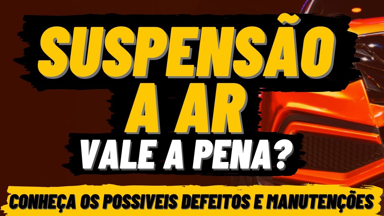 Suspens&atilde;o a Ar Vale a Pena? Poss&iacute;veis Defeitos e Manuten&ccedil;&otilde;es - Gasnag Suspens&otilde;es