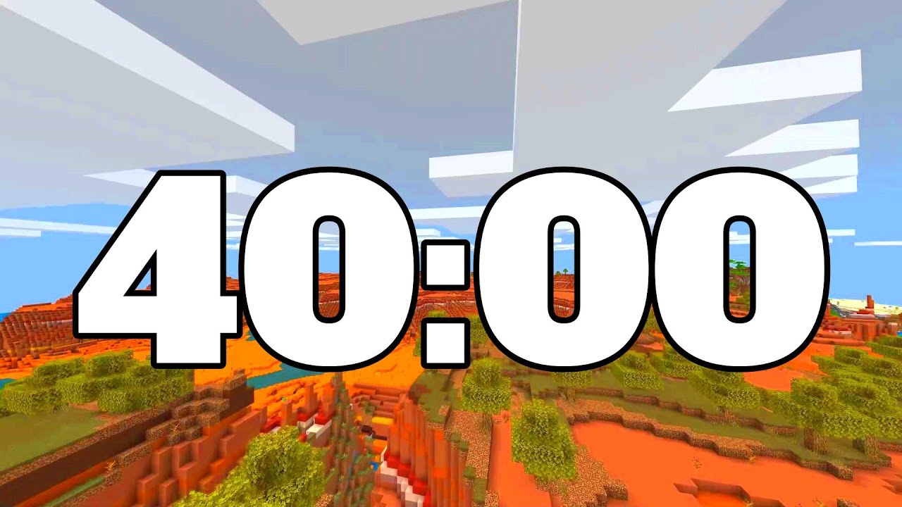 40 MINUTE TIMER. MINECRAFT TIMER.