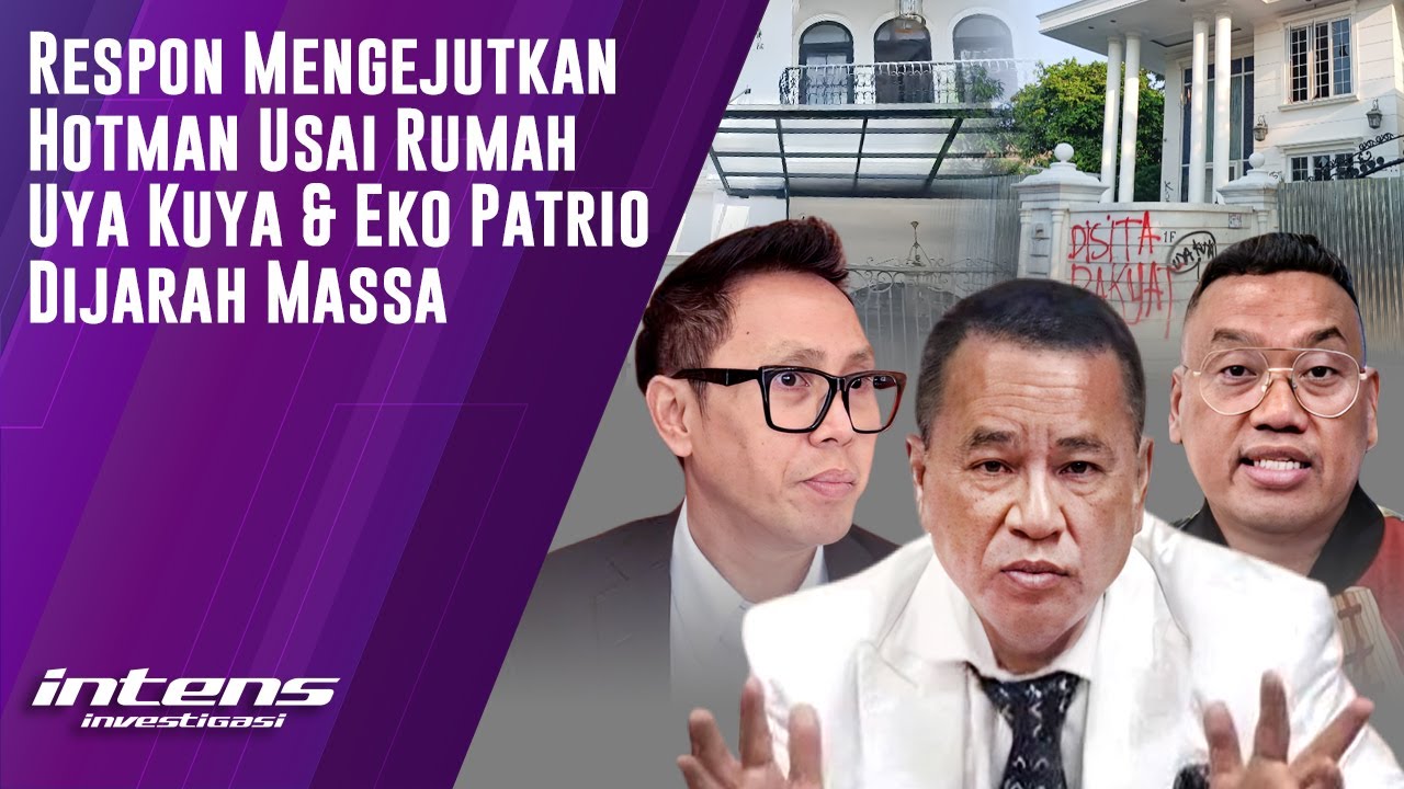 Respon Hotman Usai Rumah Uya Kuya & Eko Patrio di Jarah | Intens Investigasi | Eps 5677