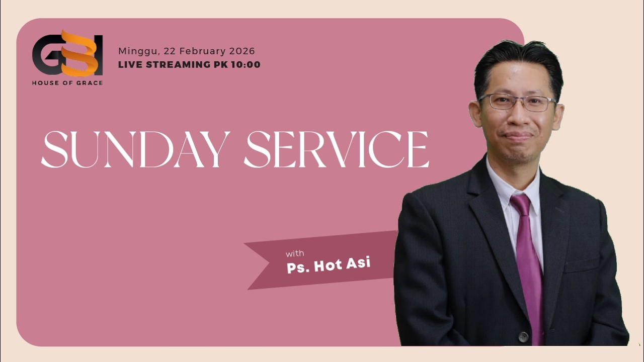 Ibadah Raya GBI House of Grace (Gading Serpong) - 22 Februari 2026