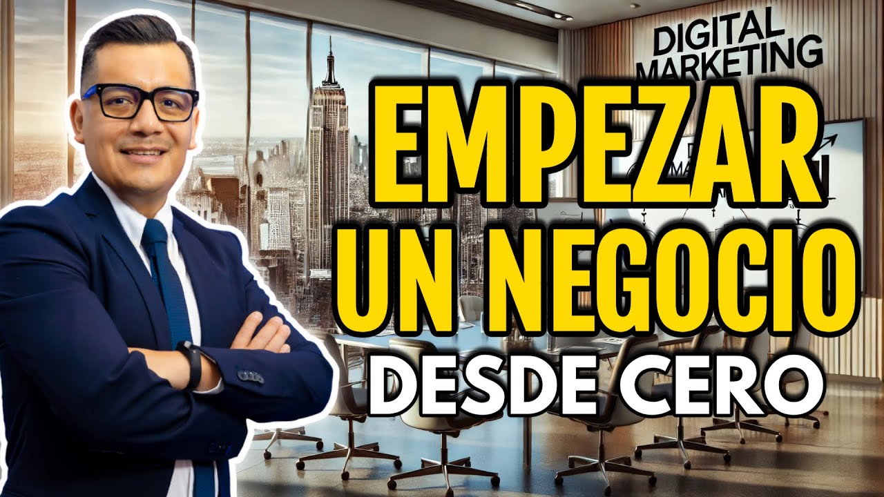 Tutorial: C&oacute;mo Iniciar tu Negocio desde Cero