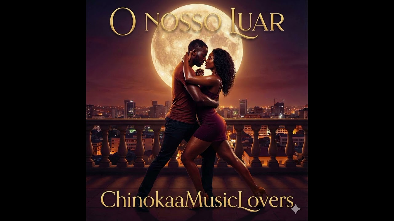 Chinokaa- O Nosso Luar [ Kizomba/Zouk]