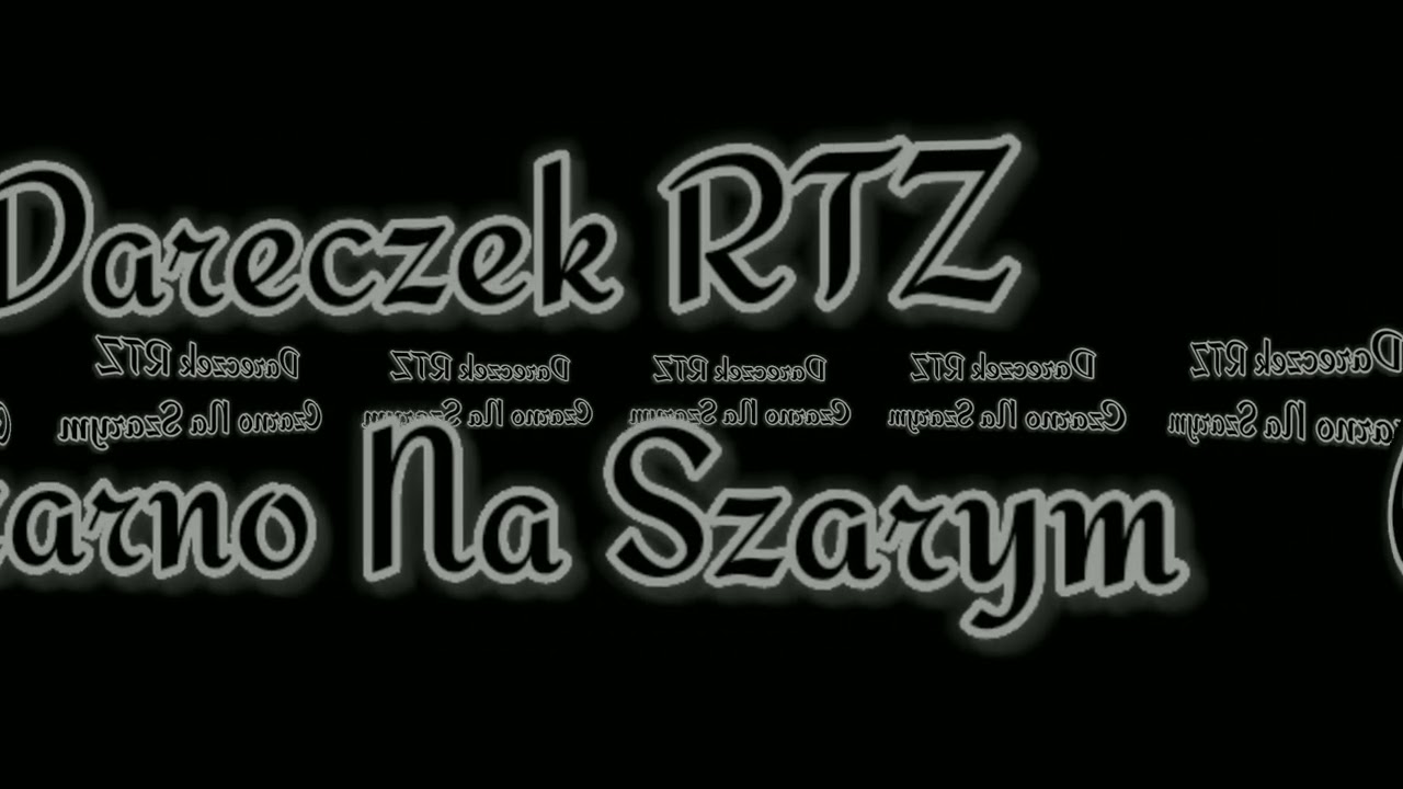 Dareczek RTZ - Czarno Na Szarym