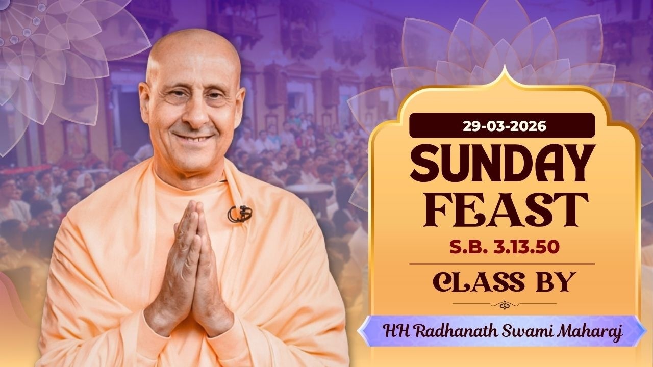 Sunday Feast class by HH Radhanath Swami Maharaj | S.B. 3.13.50 | ISKCON Chowpatty | 29-03-2026