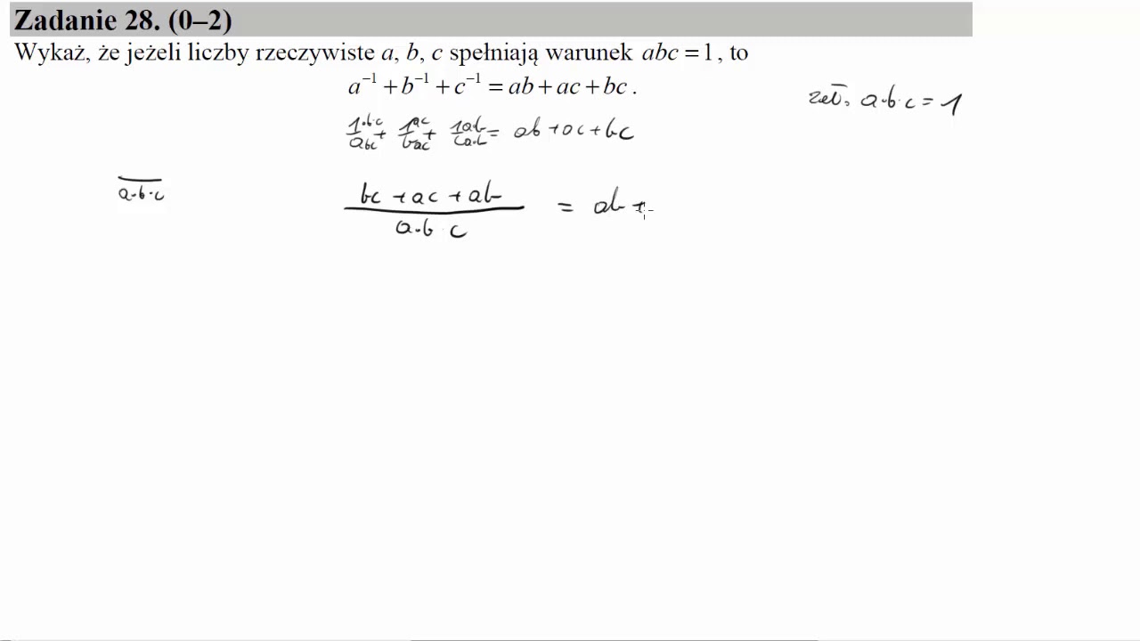 Wykaż, że jeżeli liczby rzeczywiste a,b,c spełniają warunek abc=1, to a−1+b−1+c−1=ab+ac+bc