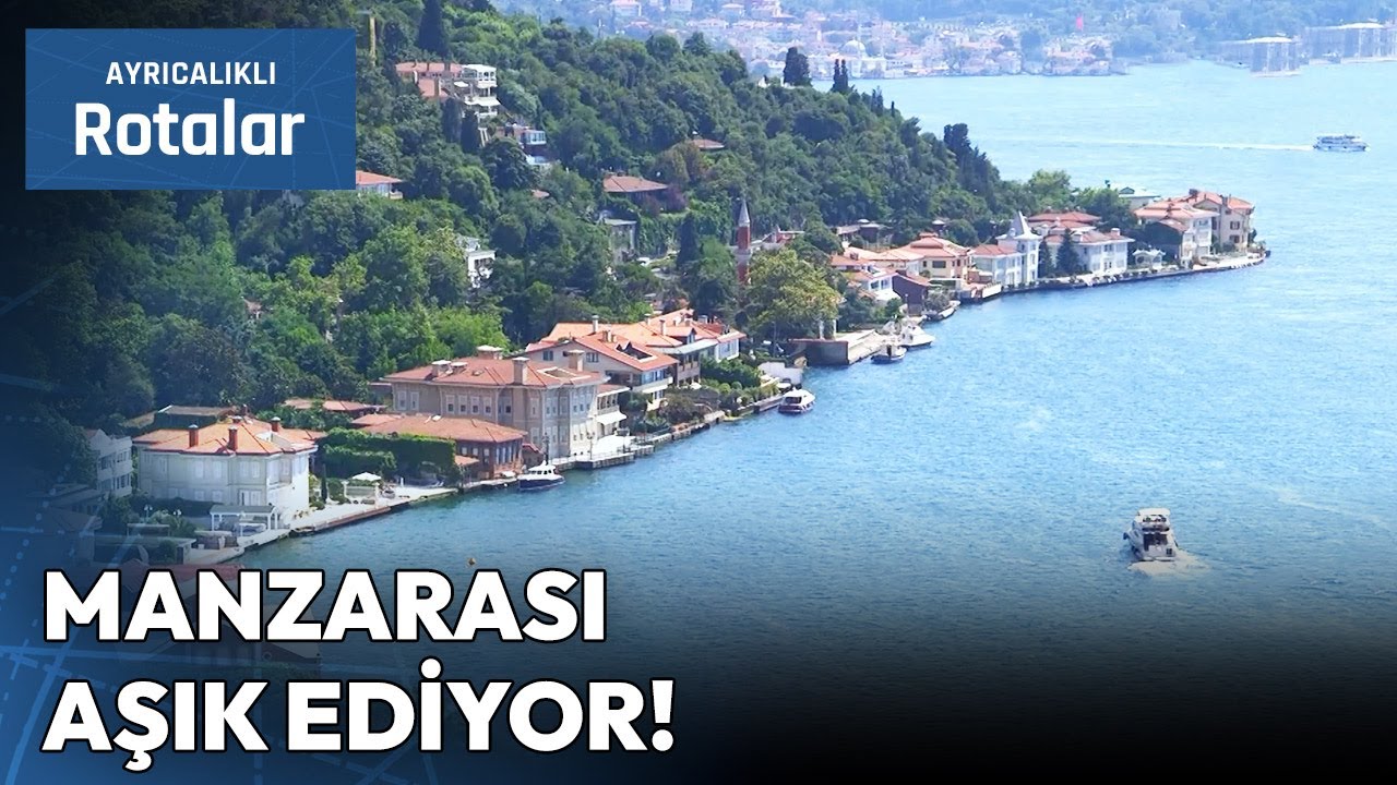 İstanbul'un En G&uuml;zel Semtlerinden Kandilli | Ayrıcalıklı Rotalar