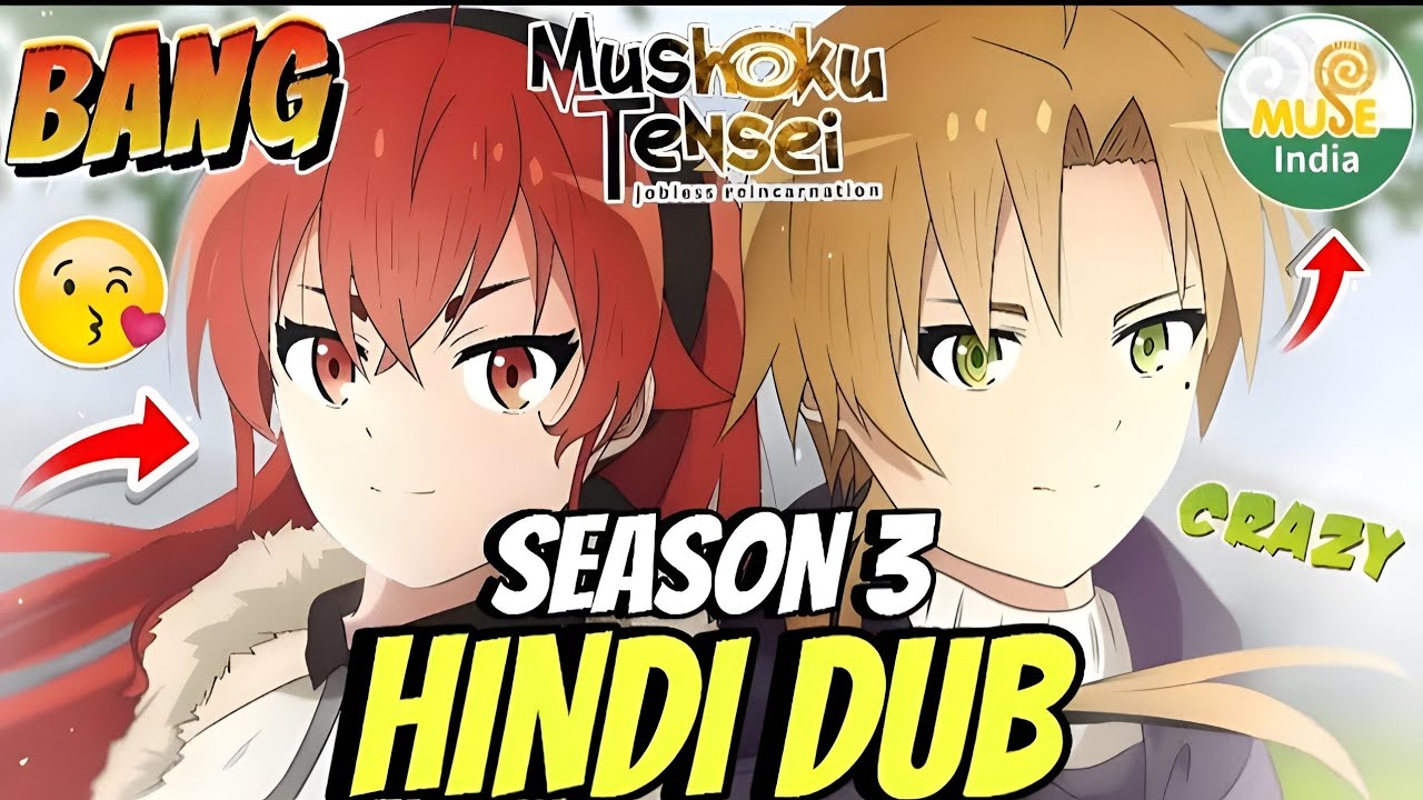 Mushoku Tensei Season 3 Release Date | Mushoku Tensei Hindi Dub Season 3 On Muse india?