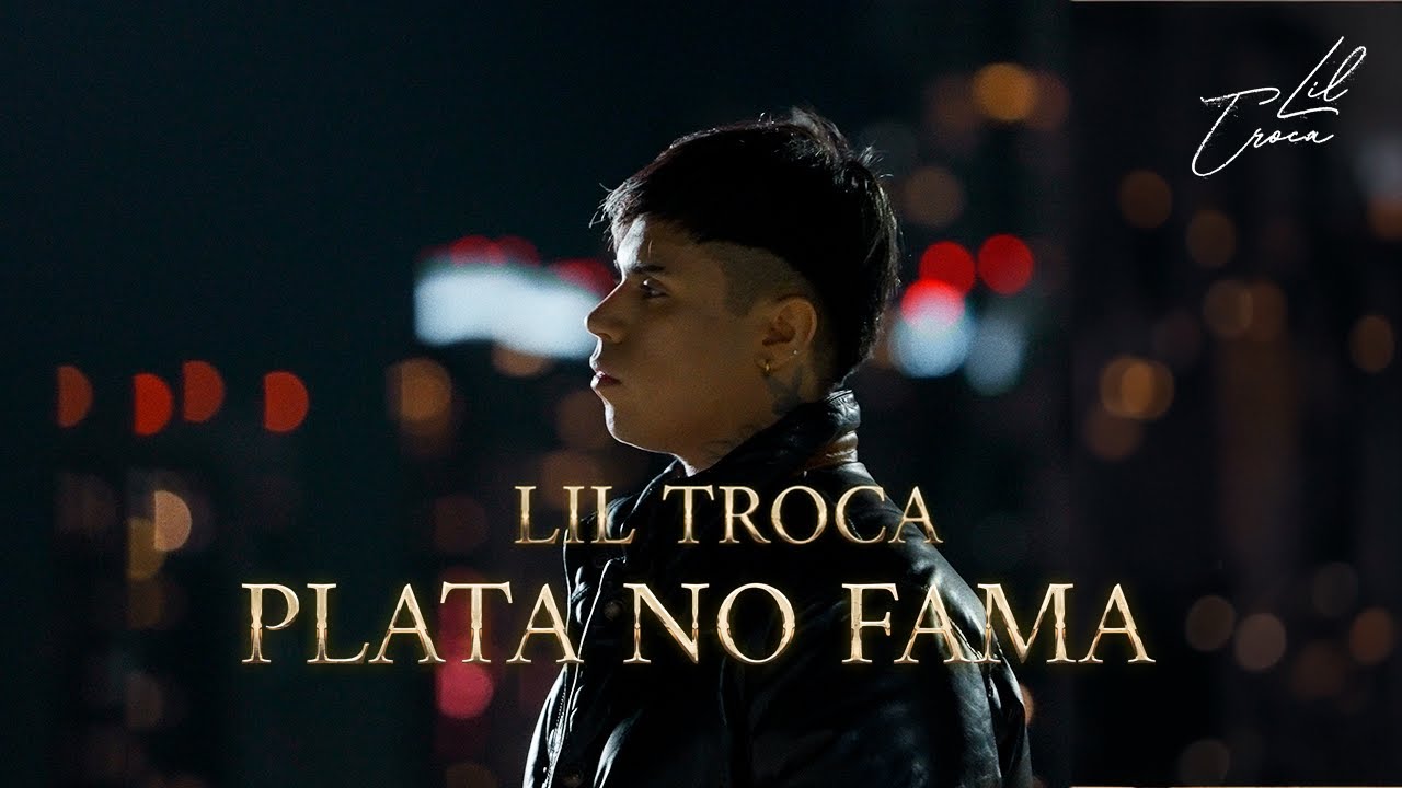 04 Lil Troca - Plata No Fama (Video Oficial)